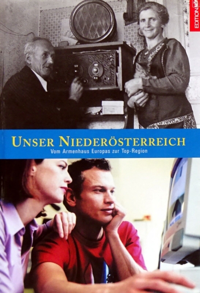 Unser Niederösterreich - Vom Armenhaus Europas zur Top-Region